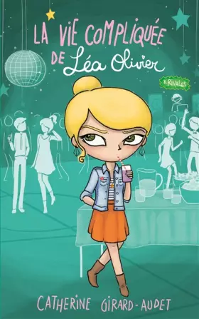 Couverture du produit · La Vie compliquée de Léa Olivier T08: Rivales