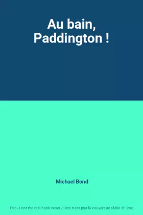 Couverture du produit · Au bain, Paddington !