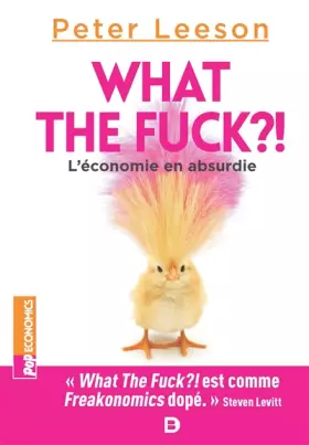 Couverture du produit · What the f*ck ?! : L'économie en absurdie