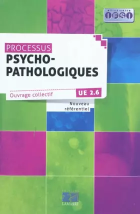 Couverture du produit · PROCESSUS PSYCHOPATHOLOGIQUES: UE2.6 NOUVEAU REFERENTIEL
