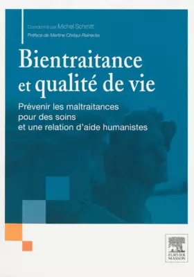 Couverture du produit · Bientraitance et qualité de vie: Prévenir les maltraitances pour des soins et une relation d'aide humanistes