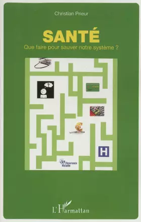 Couverture du produit · Santé : que faire pour sauver notre système ?