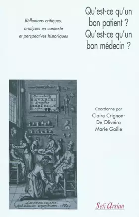 Couverture du produit · Qu'est-ce qu'un bon patient ? Qu'est-ce qu'un bon médecin ?: Réflexions critiques, analyses en contexte et perspectives histori