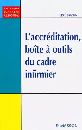 Couverture du produit · L'accréditation, boîte à outils du cadre infirmier