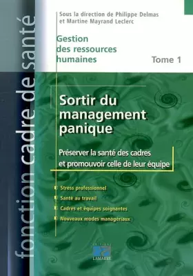 Couverture du produit · SORTIR DU MANAGEMENT PANIQUE : PRESERVER SA SANTE DE CADRE ET CELLE DE SON EQUIP