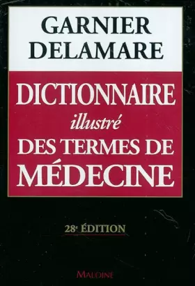 Couverture du produit · Dictionnaire illustré des termes de médecine Garnier-Delamare