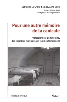 Couverture du produit · Pour une autre mémoire de la canicule: Professionnels du funéraire, des chambres mortuaires et familles témoignent