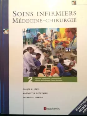 Couverture du produit · Soins infirmiers : médecine-chirurgie , 2. Appareils respiratoire et cardiovasculaire, système hématologique et soins d'urgence