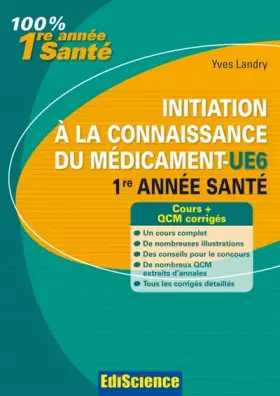 Couverture du produit · Initiation à la connaissance du médicament-UE6, 1re année Santé: Cours et QCM corrigés
