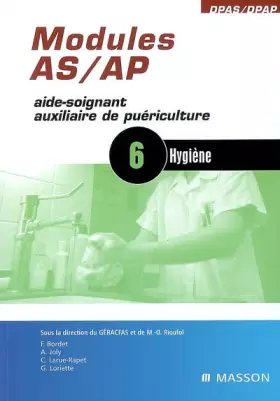 Couverture du produit · Module AS/AP, volume 6 : Aide-soignant auxiliaire de puériculture, hygiène