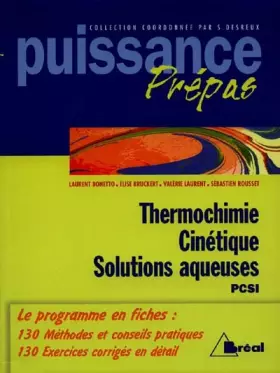 Couverture du produit · Thermochimie, cinétique, solutions aqueuses : Classes préparatoires, premier cycle universitaire, PCSI