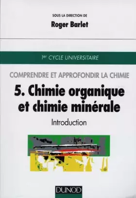 Couverture du produit · Comprendre et approfondir la chimie, tome 5 : Chimie organique et chimie inorganique