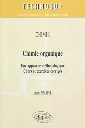Couverture du produit · Chimie Organique une Approche Méthodologique Cours & Exercices Corriges Niveau B