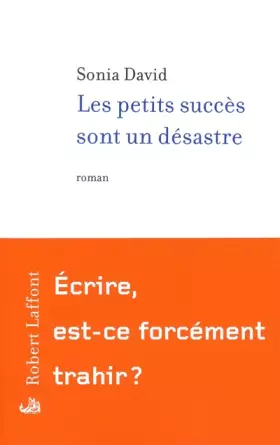 Couverture du produit · Les petits succès sont un désastre