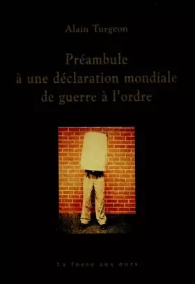 Couverture du produit · Préambule à une déclaration mondiale de guerre à l'ordre...