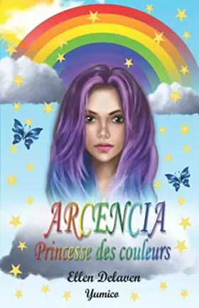 Couverture du produit · Arcencia, Princesse des couleurs (French Edition)