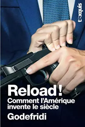 Couverture du produit · Reload!: Comment l'Amérique invente le siècle