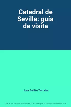 Couverture du produit · Catedral de Sevilla: guía de visita