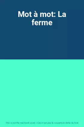 Couverture du produit · Mot à mot: La ferme