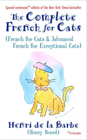Couverture du produit · The Complete French for Cats: (French for Cats and Advanced French for Exceptional Cats)