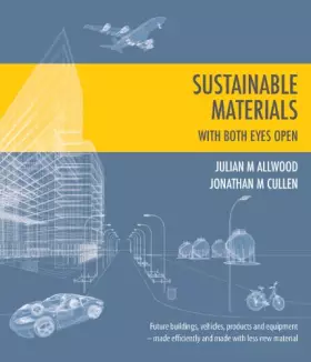 Couverture du produit · Sustainable Materials - with both eyes open: Future buildings, vehicles, products and equipment - made efficiently and made wit