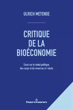 Couverture du produit · Critique de la bioéconomie: Essai sur le statut politique des corps et du vivant au XXIe siècle