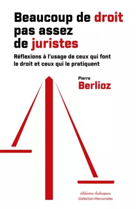 Couverture du produit · Beaucoup de droit, pas assez de juristes !: Réflexions à l'usage de ceux qui font le droit et ceux qui le pratiquent