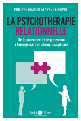 Couverture du produit · La psychothérapie relationnelle: de la naissance d'une profession à l'émergence d'un champ disciplinaire