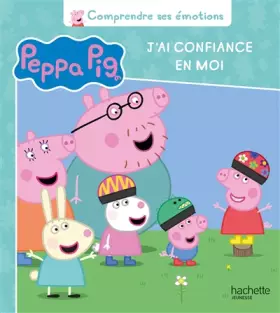 Couverture du produit · Peppa Pig - Comprendre ses émotions - J'ai confiance en moi
