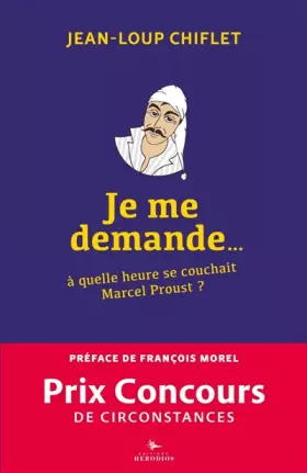 Couverture du produit · Je me demande... à quelle heure se couchait Marcel Proust ?