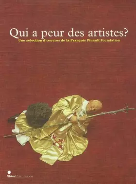 Couverture du produit · Qui a peur des artistes ?: Une sélection d'oeuvres de la François Pinault Foundation