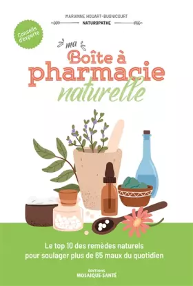 Couverture du produit · Ma boîte à pharmacie naturelle: Le top 10 des remèdes naturels pour soulager plus de 65 maux du quotidien