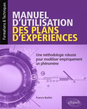 Couverture du produit · Manuel d'utilisation des plans d'expériences: Une méthodologie robuste pour modéliser empiriquement un phénomène