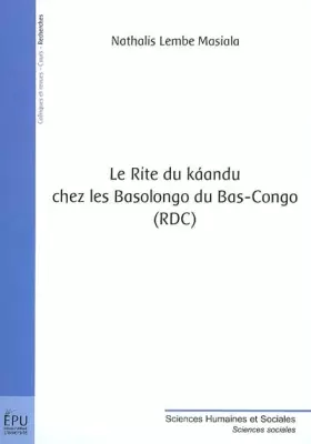 Couverture du produit · Le rite du káandu chez les Basolongo du Bas-Congo, RDC