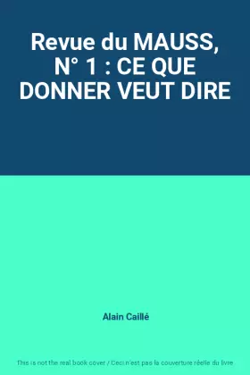 Couverture du produit · Revue du MAUSS, N° 1 : CE QUE DONNER VEUT DIRE