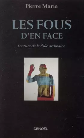 Couverture du produit · Les Fous d'en face: Lecture de la folie ordinaire