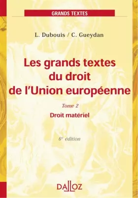 Couverture du produit · Les grands textes du droit de l'Union européenne, tome 2 : Droit matériel