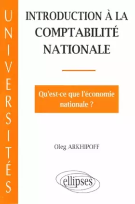 Couverture du produit · Introduction à la comptabilité nationale: Qu'est-ce que l'économie nationale ?