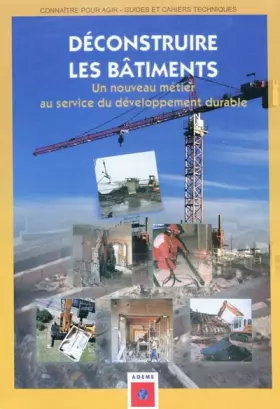 Couverture du produit · Déconstruire les bâtiments : Un nouveau métier au service du développement durable