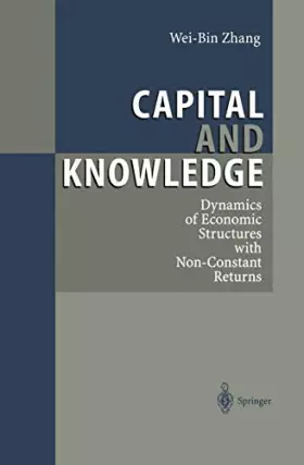 Couverture du produit · Capital and Knowledge: Dynamics of Economic Structures with Non-Constant Returns