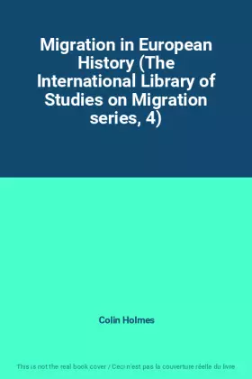 Couverture du produit · Migration in European History (The International Library of Studies on Migration series, 4)