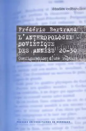 Couverture du produit · L'Anthropologie Sovietique Des Annees 20-30. Configuration D'Une Rupture
