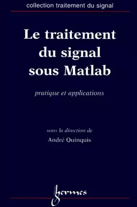 Couverture du produit · Le traitement du signal sous Matlab : Pratique et applications