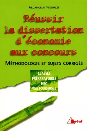 Couverture du produit · Réussir la dissertation d'économie aux concours. Méthodologie et sujets corrigés