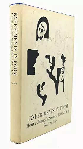 Couverture du produit · Experiments in Form: Henry James' Novels, 1896-1901