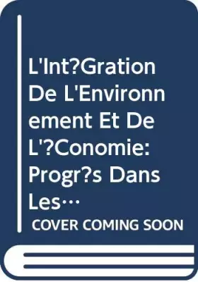 Couverture du produit · L'intégration de l'environnement et de l'économie. Progrès dans les années 90