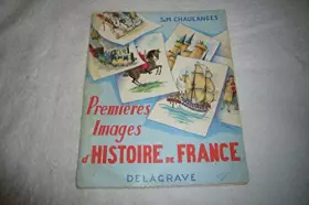 Couverture du produit · PREMIERES IMAGES D HISTOIRE DE FRANCE. COURS ELEMENTAIRE PREMIERE ANNEE.