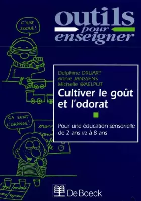 Couverture du produit · Cultiver le goût et l'odorat : éducation sensorielle de 2 ans 1/2 à 8ans