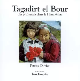 Couverture du produit · Tagadirt el Bour : Un printemps dans le Haut Atlas