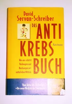 Couverture du produit · Das Anti-Krebs-Buch: Was uns schützt: Vorbeugen und nachsorgen mit natürlichen Mitteln